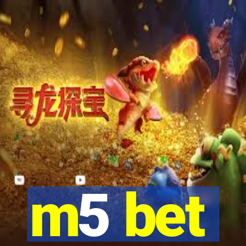 m5 bet