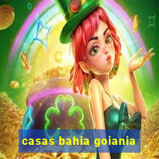 casas bahia goiania