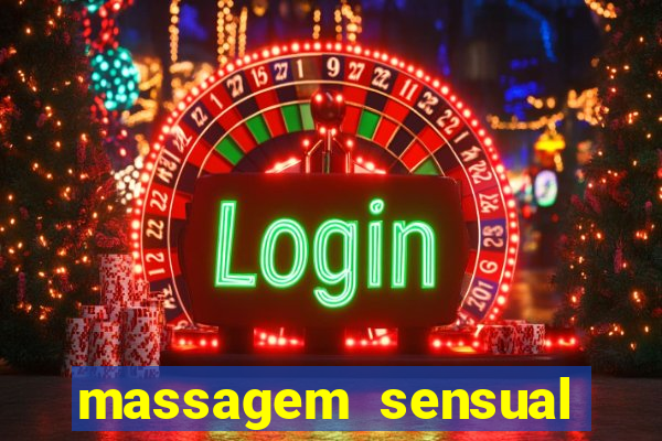 massagem sensual novo hamburgo