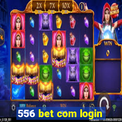 556 bet com login