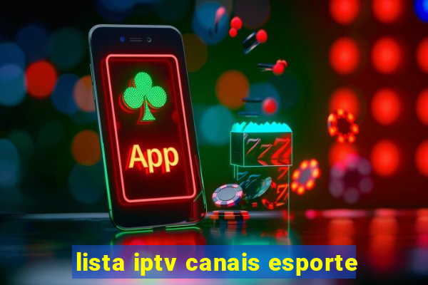 lista iptv canais esporte