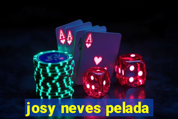 josy neves pelada