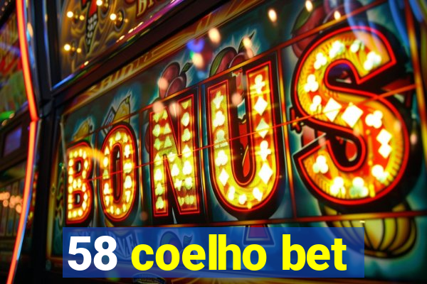 58 coelho bet