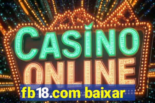 fb18.com baixar