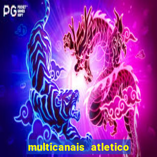 multicanais atletico de madrid