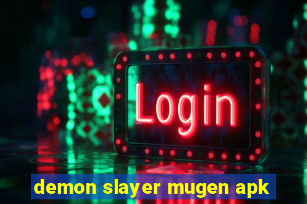 demon slayer mugen apk