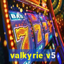 valkyrie v5
