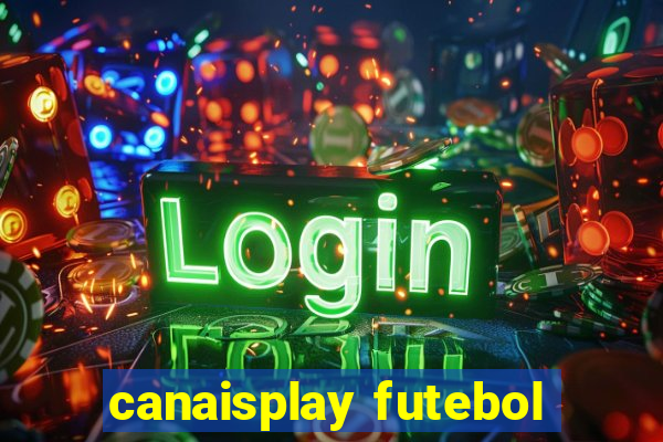 canaisplay futebol