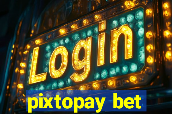 pixtopay bet