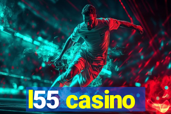 l55 casino