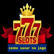 como sacar no jogo do tigrinho