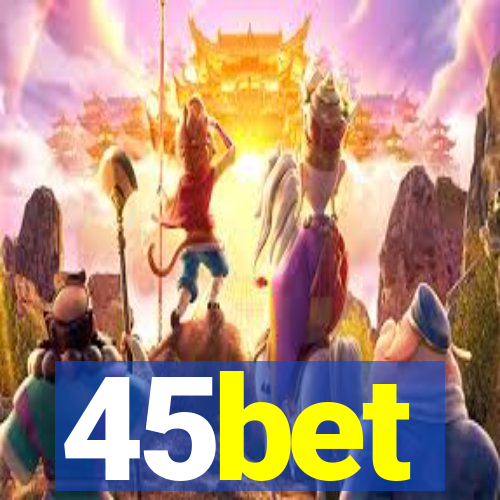 45bet