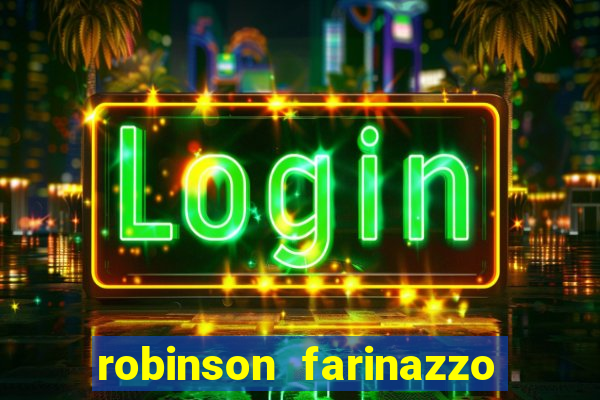 robinson farinazzo biografia wikipedia