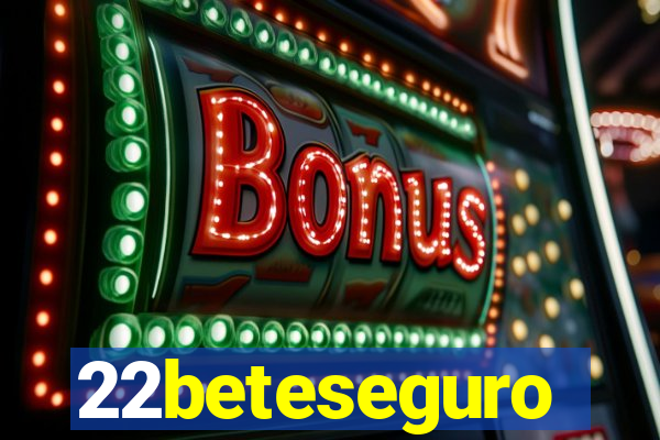 22beteseguro