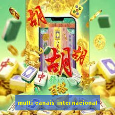 multi canais internacional