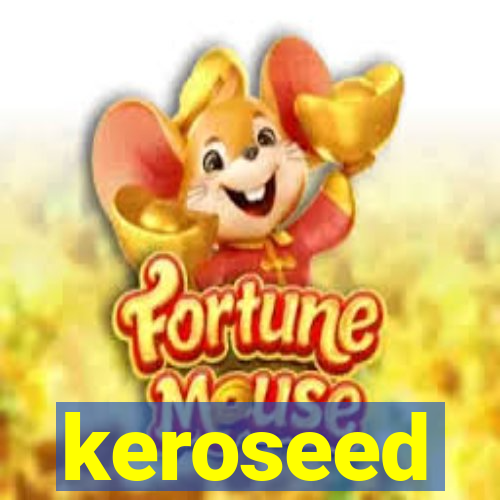 keroseed