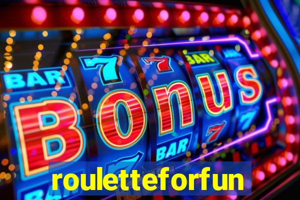 rouletteforfun