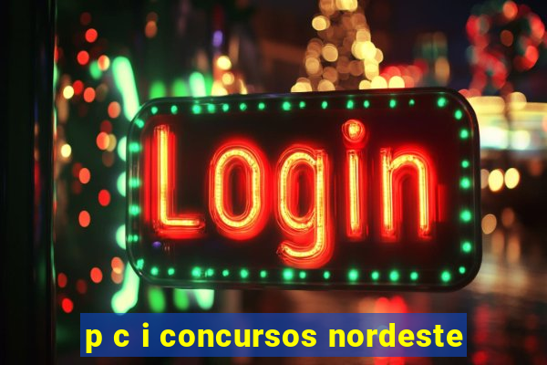 p c i concursos nordeste