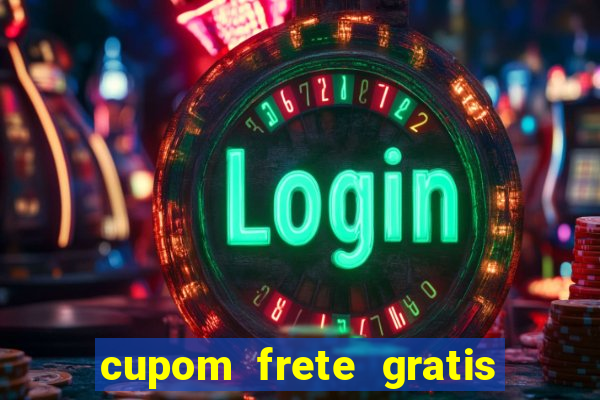 cupom frete gratis magazine luiza