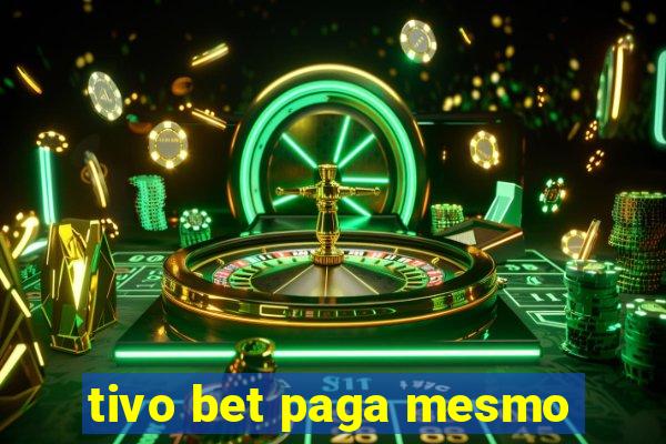 tivo bet paga mesmo
