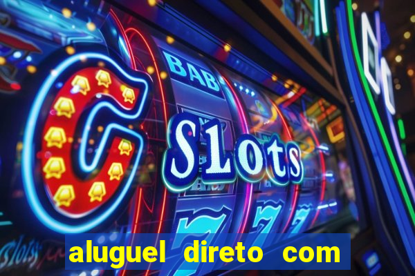 aluguel direto com proprietario leopoldina porto alegre