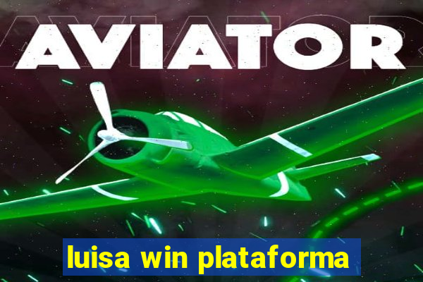luisa win plataforma