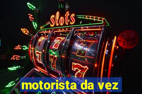 motorista da vez