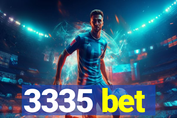 3335 bet
