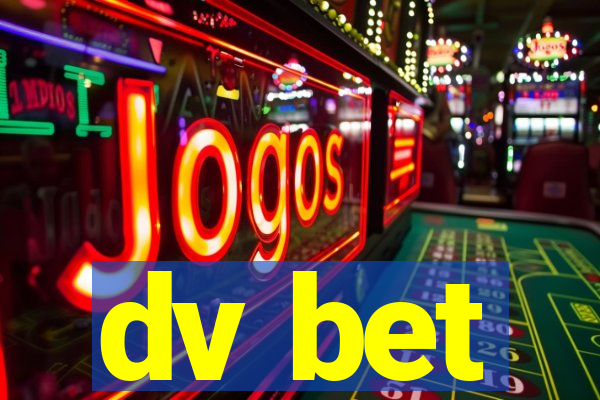 dv bet