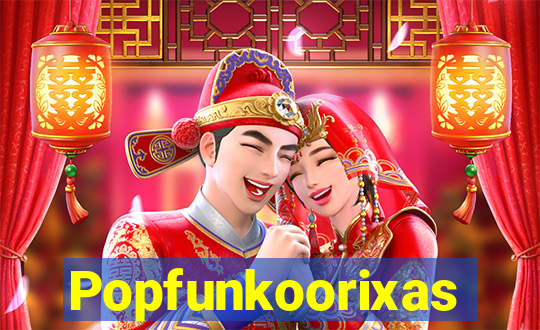 Popfunkoorixas