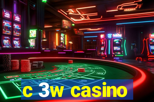 c 3w casino
