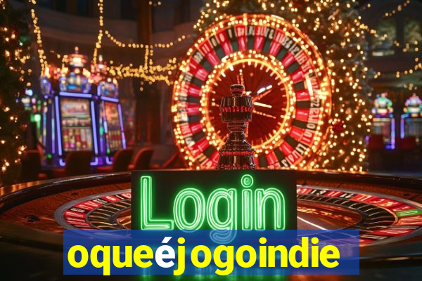 oqueéjogoindie