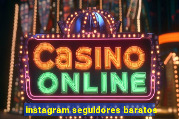 instagram seguidores baratos