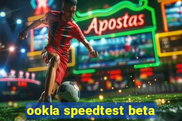 ookla speedtest beta