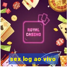 sex log ao vivo
