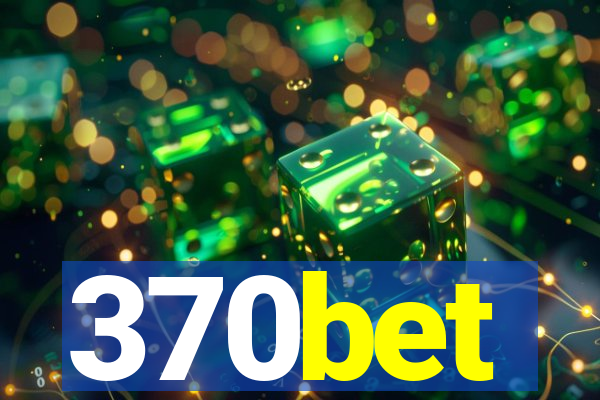 370bet