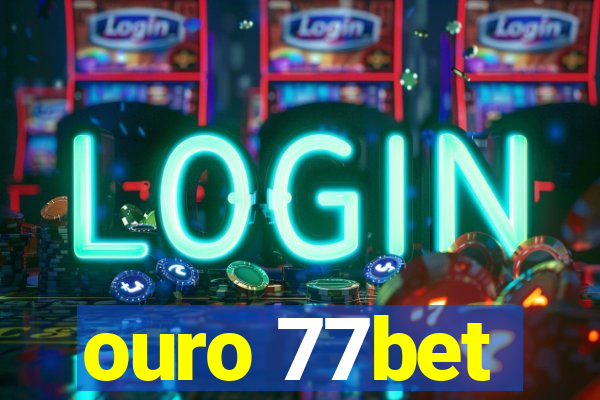 ouro 77bet