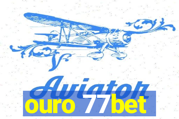 ouro 77bet