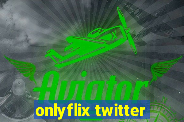 onlyflix twitter