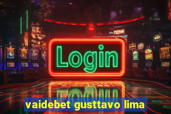 vaidebet gusttavo lima