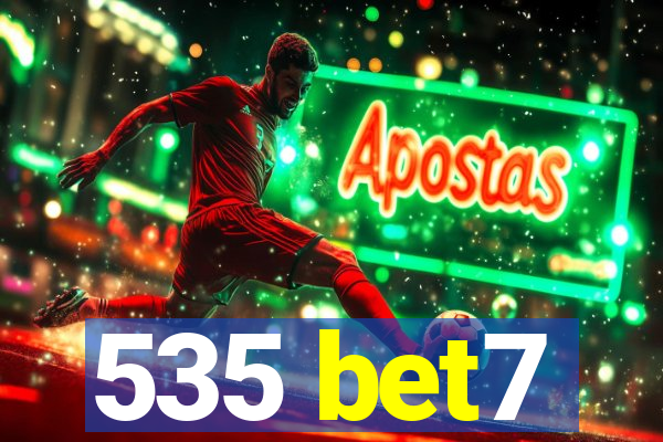 535 bet7