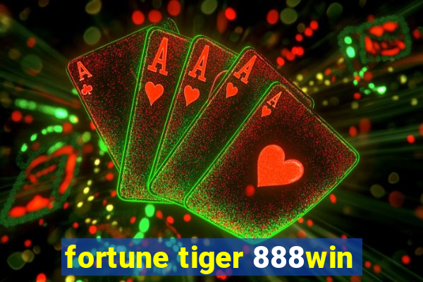 fortune tiger 888win