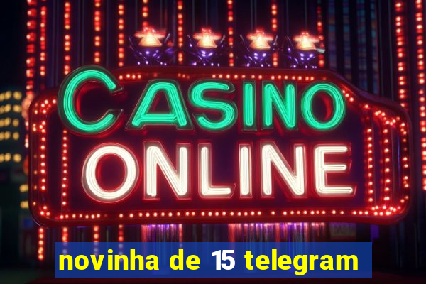 novinha de 15 telegram