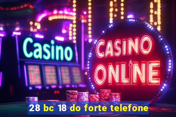 28 bc 18 do forte telefone