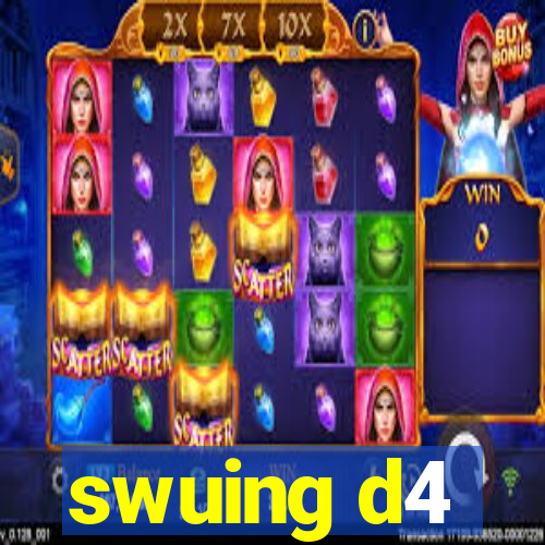 swuing d4