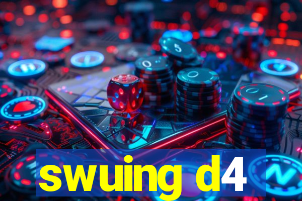 swuing d4