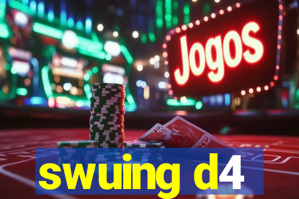 swuing d4