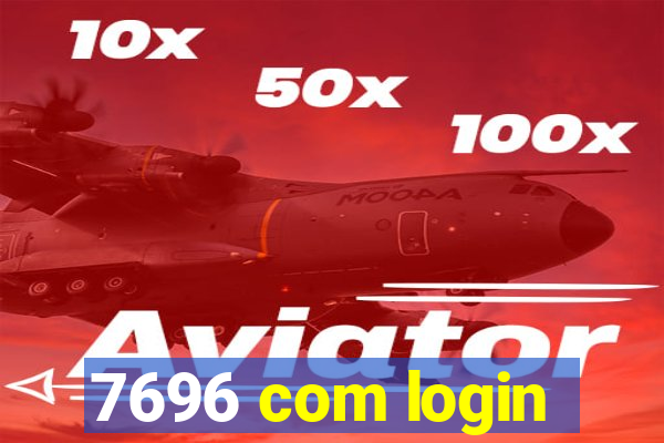 7696 com login