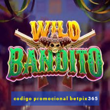codigo promocional betpix365