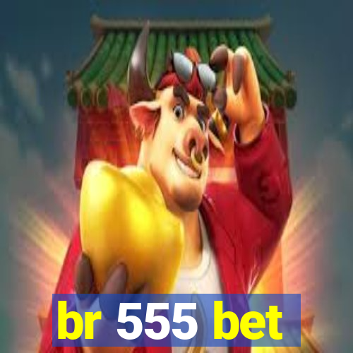 br 555 bet